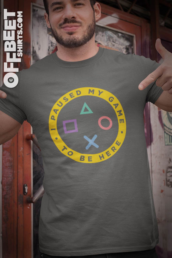 I paused my game to be here Mens Graphic Tee