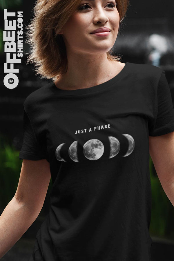 Just a Phase Women’s Graphic T-Shirt. © Offbeet Shirts