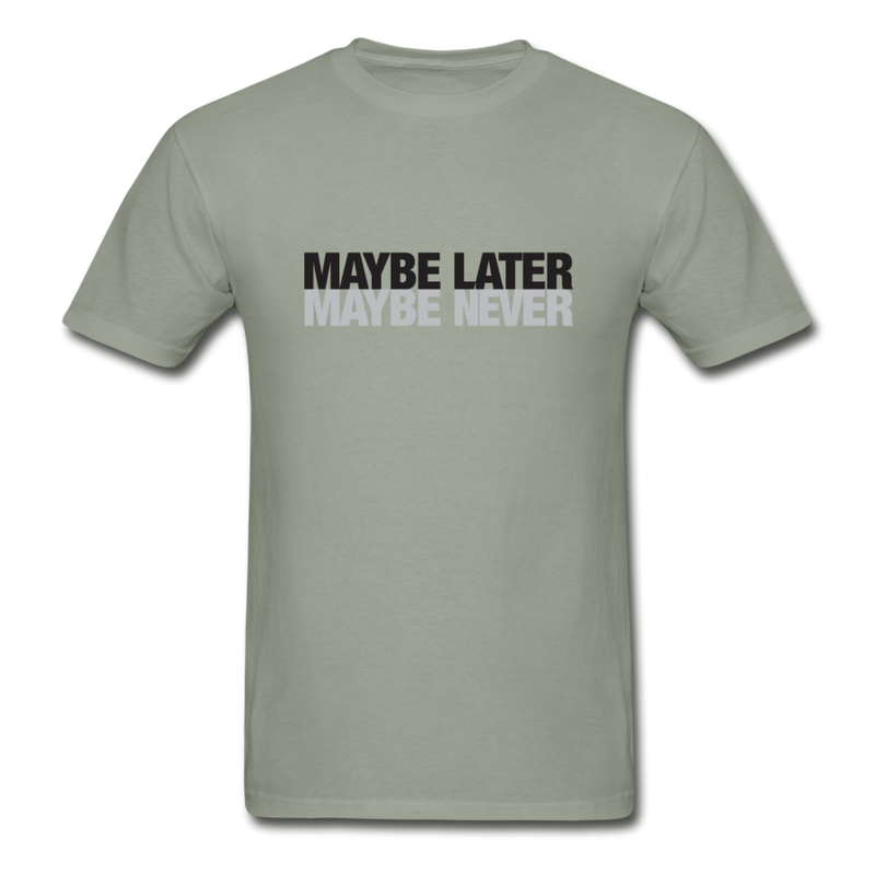Maybe later maybe never graphic T-Shirt - stonewash green