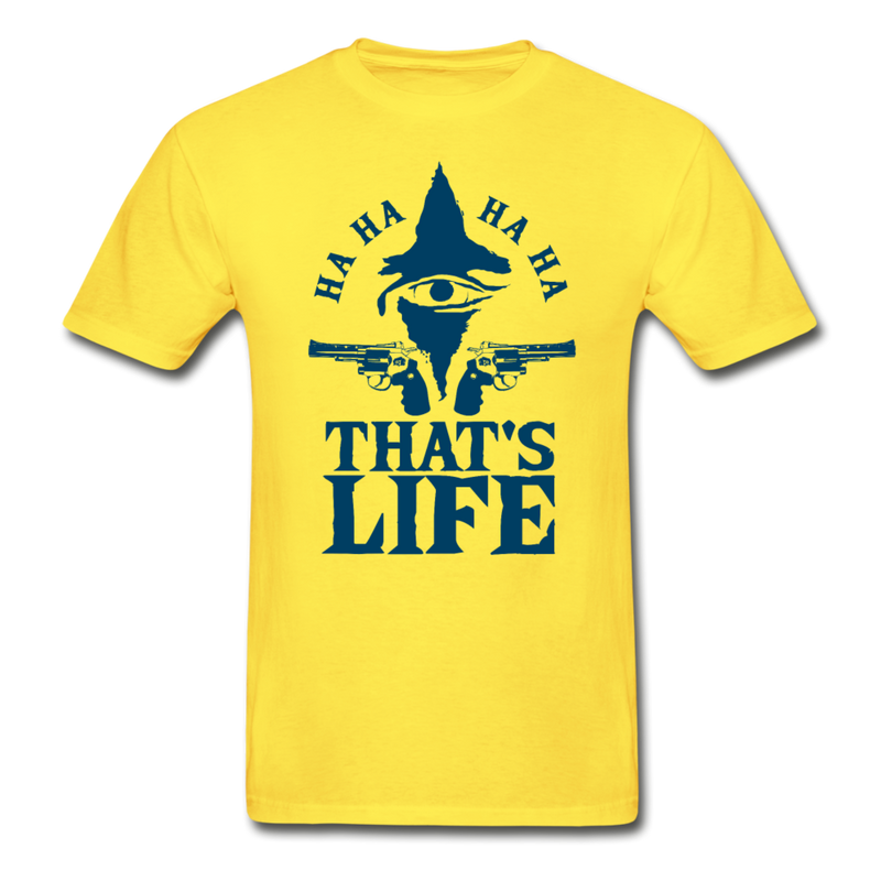 That’s Life Men’s Graphic t-shirt. The joker 2019 painted eye with 2 revolvers pointing left and right with text at the top ha, ha, ha, ha and below That’s Life.  ©Offbeet Shirts. Color - yellow